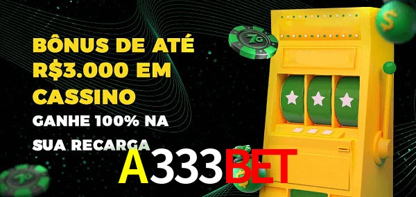 A333BET melhor bônus de depósito