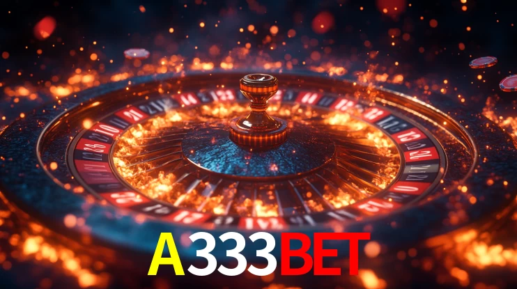 A333BET: Jogos de Caça-Níqueis-Altas Recompensas, Roleta-Velocidade, Blackjack-Desafios Máximos